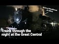 Trains through the night at the great central railway quorn and woodhouse station