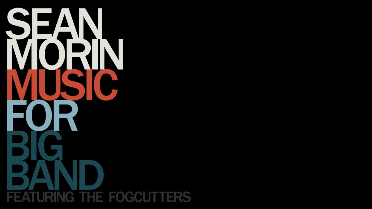 Sean Morin - "Music For Big Band" (Official Video)