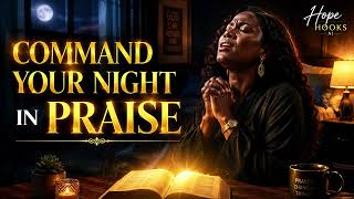 Command Your Night In Praise | Midnight Healing Worship Prayer