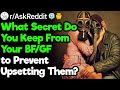 What Secret Do You Keep From Your So to Prevent Upsetting Them?