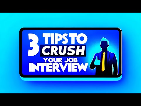 3 Tips to Crush Your Job Interview!