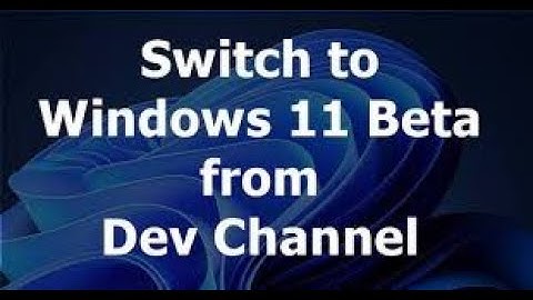 How to switch from Dev channel to Beta channel in windows 11