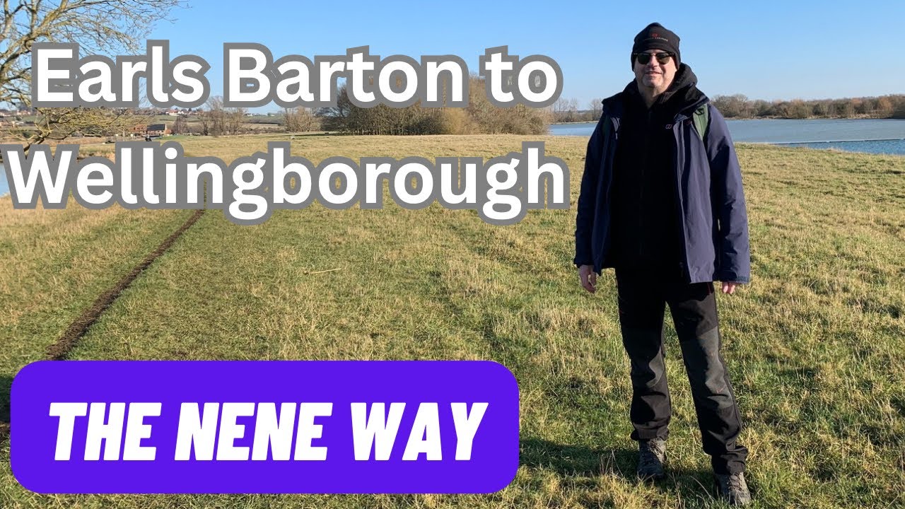 The Nene Way - Earls Barton to Wellingborough
