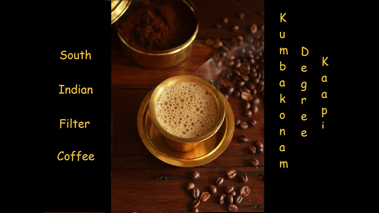 South Indian Filter Coffee Degree Kaapi Secret of making hotel style