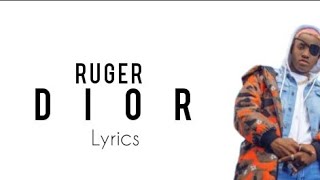 Ruger - Dior ( Lyrics)