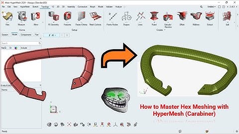 How to Master Hex Meshing with HyperMesh 2023: A Comprehensive Guide: Part G (Carabiner)