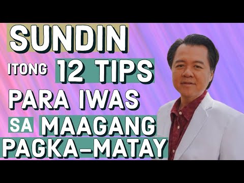 Sundin Itong 12 Tips: Para Makaiwas sa Maagang Pagka-matay - By Doc Willie Ong