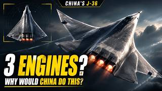 Why China J-36 Has Three Engines