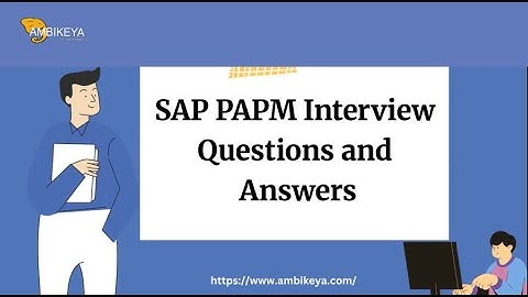 SAP PAPM-interviewvragen en -antwoorden | Beste SAP-training | Ambikeya