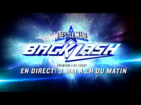 WrestleMania Backlash - EN DIRECT! 9 MAI À 2H DU MATIN - WrestleMania Backlash - EN DIRECT! 9 MAI À 2H DU MATIN
