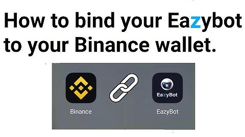 How to Bind your Eazybot with your Binance wallet.