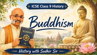 Buddhism Chapter | ICSE Class 9 History | Explained in English #historywithsudhirsir