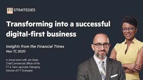 Transform into a successful digital-first organisation with the Financial Times