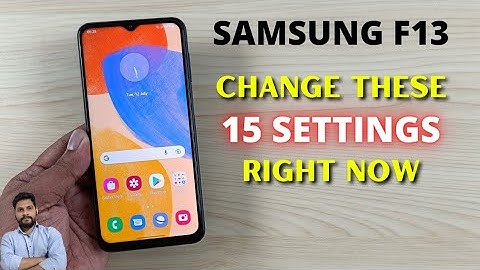 Samsung F13 : Change These 15 Settings Right Now To Use Your Phone Like A Pro
