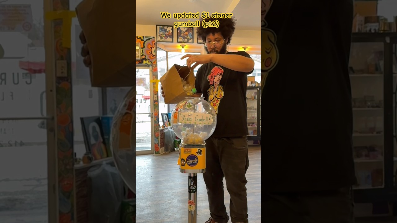 We updated the $1 stoner Gumball (part two) 