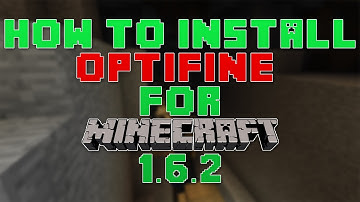 How to Install Optifine for Minecraft 1.6.2 (B5 and Earlier)