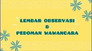 LEMBAR OBSERVASI & PEDOMAN WAWANCARA - KELOMPOK 5 - PIPP UNP 2021