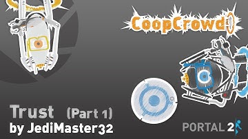 Portal 2 Custom Map: Trust (Part 1)