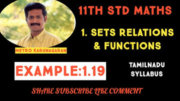 11th Std Maths Example 1.19 If f: [-2,2] to B is given by f(x)= 2x^3 then find B that f is onto