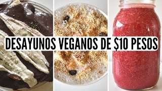 DESAYUNOS VEGANOS DE $10 PESOS Ó $0.5 USD/EURO + TIPS PARA ECONOMIZAR  VIDA VEGANA