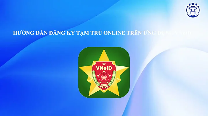 Thủ tục đăng ký tạm trú trực tuyến trên Ứng dụng VNeID