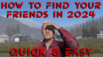How to Find Your Friends in OFFICIAL DAYZ in 2024