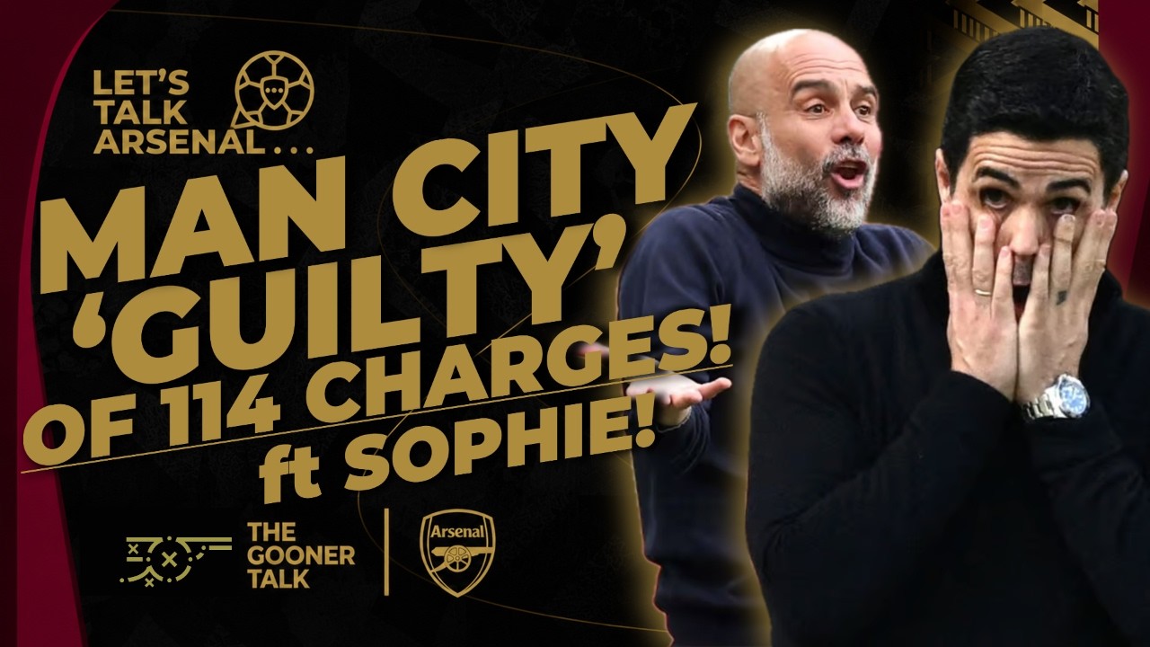 Man City 'GUILTY' of Almost ALL 115 Charges?! Tom & Sophie React to HUGE News