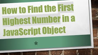 How to Find the First Highest Number in a JavaScript Object