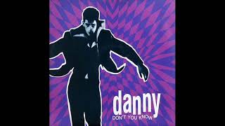 Danny – Don't You Know