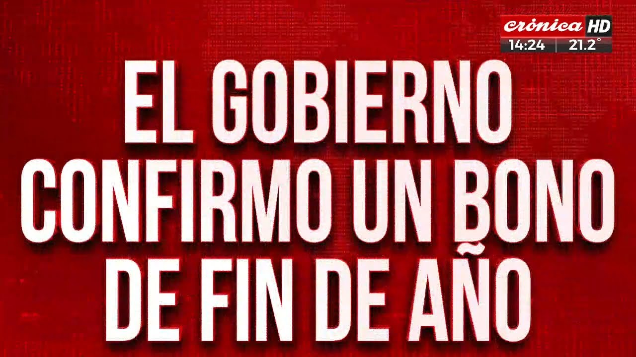 El gobierno confirmó un bono de fin de año: ¿Se viene los $100 mil ...