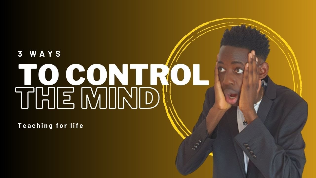 3 ways to control the mind - YouTube