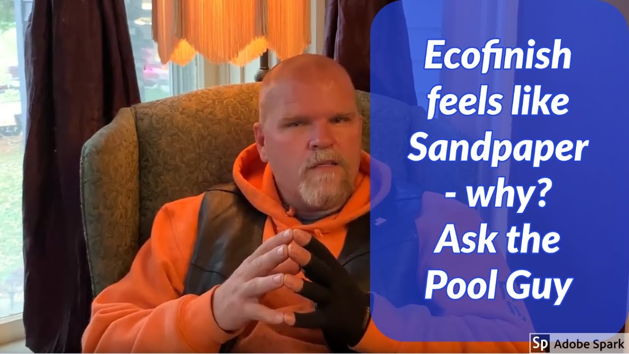 ecofinish feels like Sandpaper why? Ask the Pool Guy YouTube