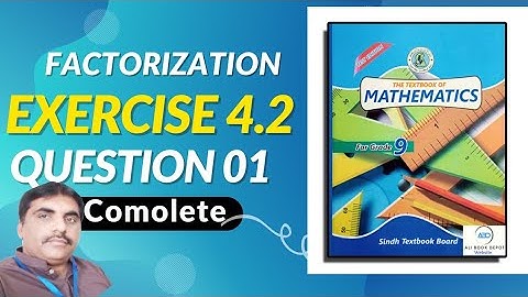Exercise 4.2 unit 4 factorization class 9 new mathematics book Sindh board