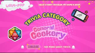WHIM-POP: GENERAL GEEKERY TRIVIA