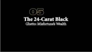 The 24-Carat Black Ghetto: Misfortune&#39;s Wealth