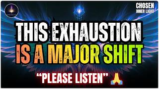 Chosen Ones The Strange Physical Exhaustion You Feel Means A Massive Spiritual Shift Is Happening 