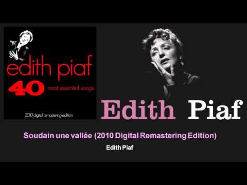 Édith Piaf - Soudain une vallée - 2010 Digital Remastering Edition