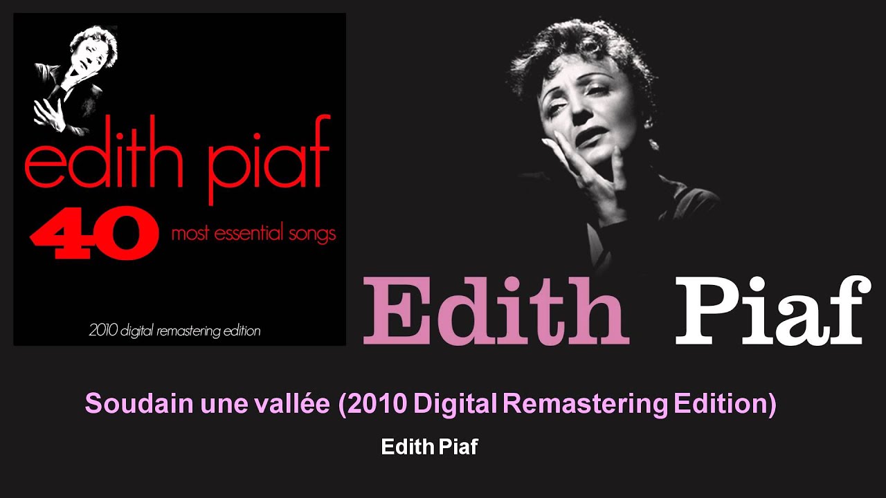Édith Piaf - Soudain une vallée - 2010 Digital Remastering Edition