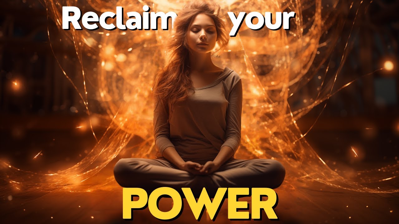 Unlock Your Inner Strength: 10-Minute Reclaim Your Power Meditation
