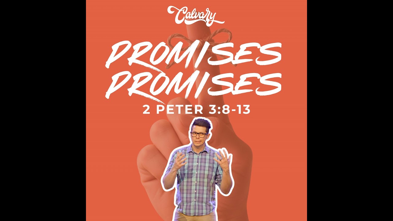 2 Peter 3:8-13 – Promises, Promises
