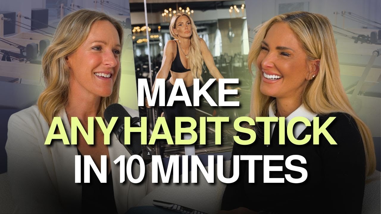 The 10-Minute Rule to Make Any Habit (Finally) Stick with Robin Long