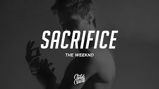 The Weeknd -  Sacrifice (Lyrics)
