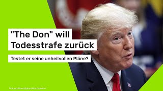 "The Don" will Todesstrafe zurück?- testet er seine unheilvollen Pläne?