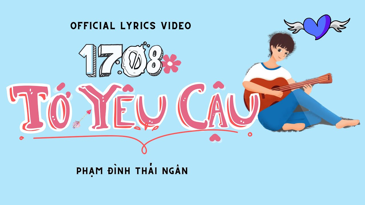 TỚ YÊU CẬU | 1708 | PHẠM ĐÌNH THÁI NGÂN | LYRICS VIDEO - youtube