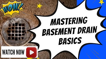 Mastering Basement Drain Basics: Types, Maintenance, and Replacement Tips!