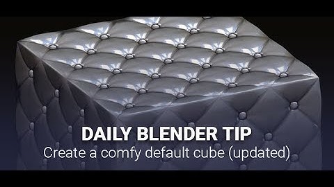 Daily Blender Secrets - Comfy Default Cube (outdated, check comment for link)