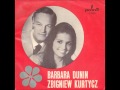 Barbara Dunin i Zbigniew Kurtycz - Żeby się ludzie kochali