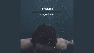 Keragi yoq - T-Alim