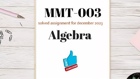 MMT-003 Algebra solved assignment2023# ignousolvedassignment