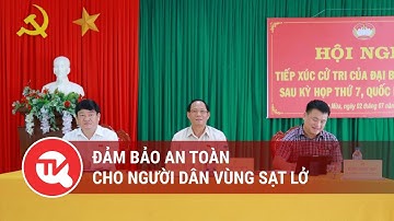 Đảm bảo an toàn cho người dân vùng sạt lở | Truyền hình Quốc hội Việt Nam